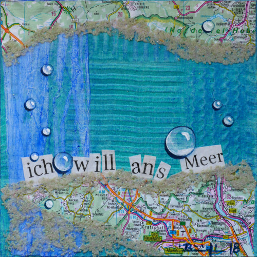 Mixed-Media-Collage "ich will ans Meer (1)"