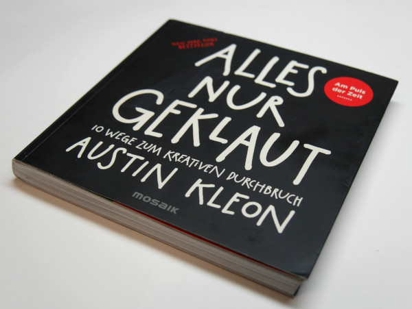 Buch: "Alles nur geklaut" von Austin Kleon
